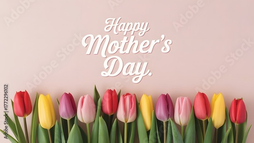 Happy Mother’s Day Greeting Card with Colorful Tulips on Light Background ,  Floral Celebration Concept