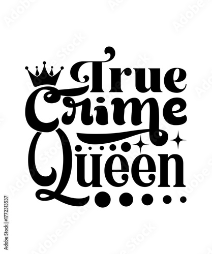 true crime queen svg