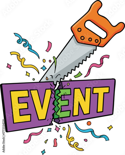 Saw Cutting The Word Event In Half With Confetti And Streamers White Background