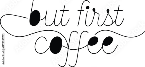 But First Coffee handwritten script text lettering