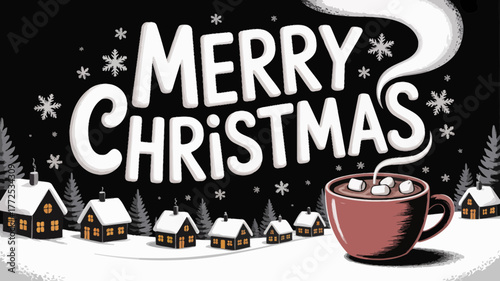 Cozy christmas scene with merry christmas text hot chocolate and snow covered village under a starry night sky
