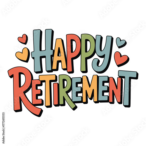 Colorful text reads 'Happy Retirement' with small hearts scattered around.