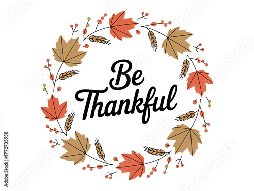 The phrase 'Be Thankful' is written in the center of a circular wreath of autumn leaves.