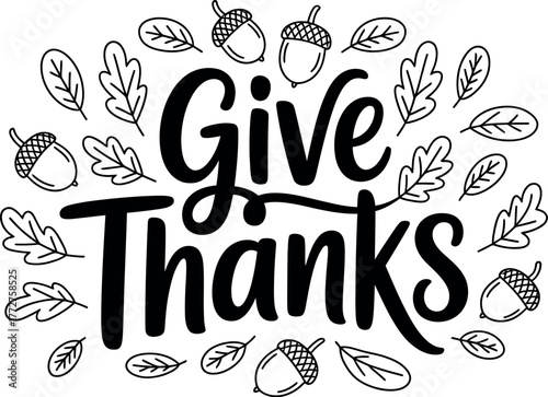 Give Thanks message surrounded by oak leaves and acorns illustration.