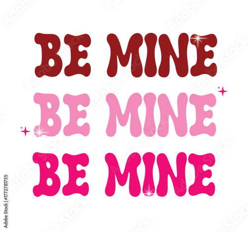 Three rows of be mine text in brown pink and magenta with sparkles on a white background design