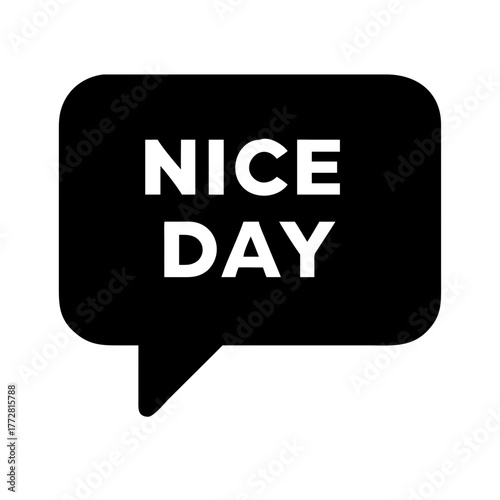 Speech bubble with text 'Nice Day' on transparent background  
