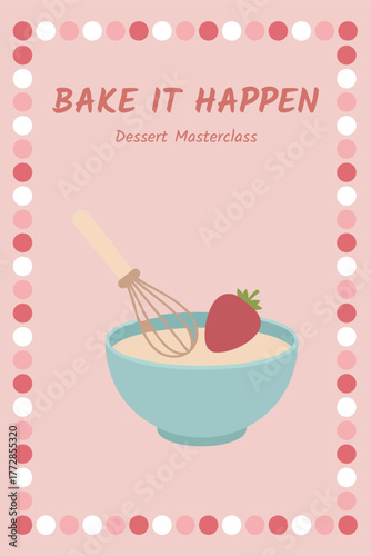 Bake It Happen Dessert Masterclass Baking Poster Invitation