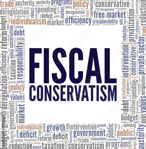 Fiscal Conservatism word cloud conceptual design isolated on white background.