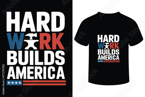 Hard work builds america t shirt design with patriotic colors