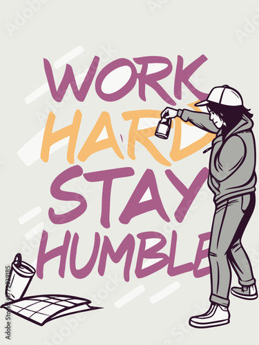 Work Hard, Stay Humble – urban worker graffiti motivational typography vector