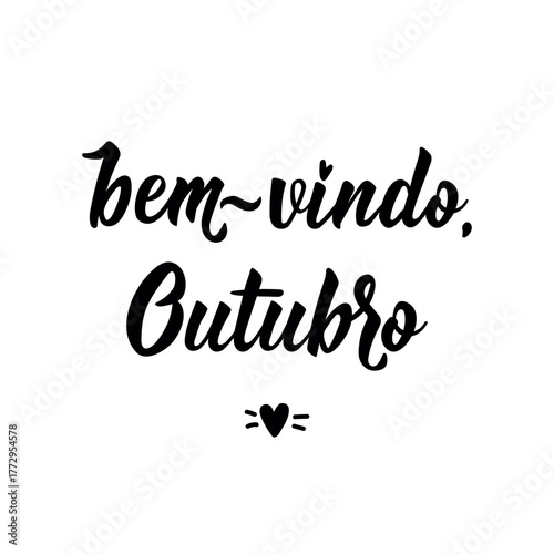 Bem vindo, Outubro. Brazilian Lettering. Translation from Portuguese - Welcome October. Perfect design for greeting cards, posters and social media. Portuguese Lettering.