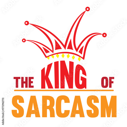 the king of sarcasm
