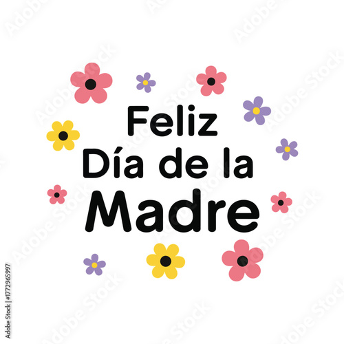 Feliz dia de la madre   happy mother's day spanish text with flowers Vector, illustration