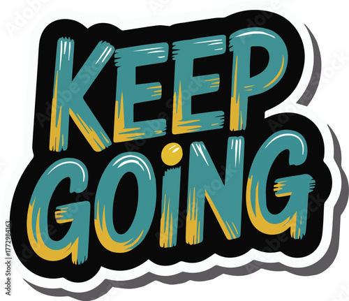 Teal and yellow brush stroke lettering phrase Keep Going on black background with white and gray outline