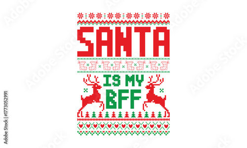Santa Is My Bff- Christmas T-shirt design in a vintage hand-drawn style with holiday lettering and decorative details. Ideal for T-shirts, banners, posters, and greeting cards. Comes with a clean whit