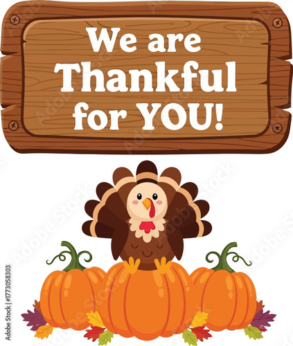 We are thankful for you sign with turkey and pumpkins