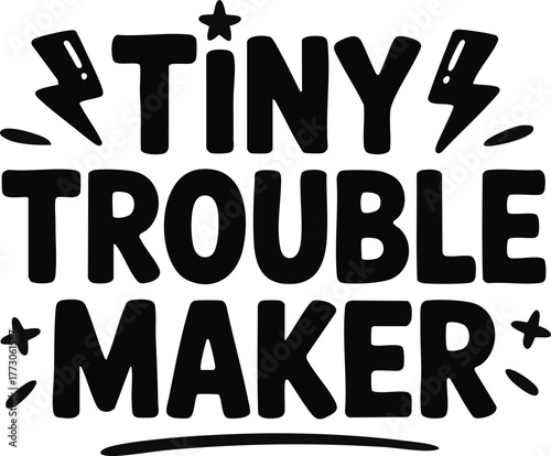 Tiny Trouble Maker Baby Typography Quote