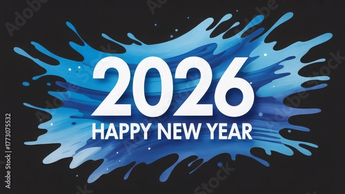Happy New Year 2026 greeting card with white text on a vibrant blue ink splash background.