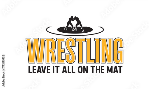Wrestling Logo SVG – Motivational Mat Phrase Graphic, Wrestling Leave It All on the Mat