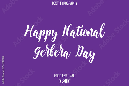 Happy National Gerbera Day  Stylish Cursive Text Typescript Lettering -Food Festival Name