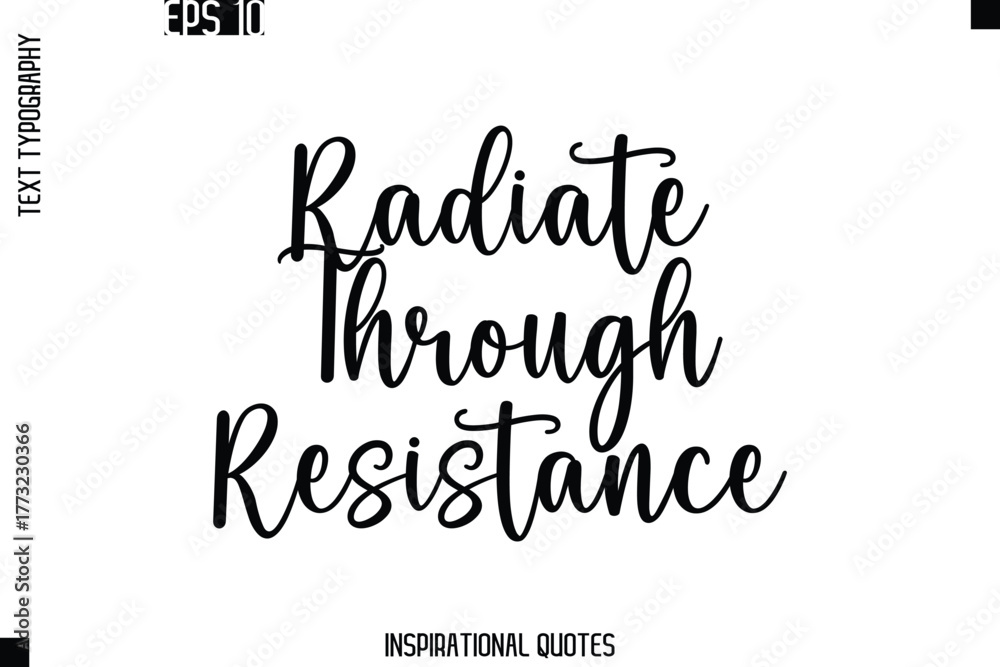 Fototapeta premium Radiate Through Resistance -Trendy Text Typography Quote Vector Design