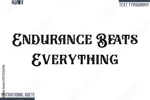 Endurance Beats Everything   -Never Give Up and Resilience Motivational Quotes Retro Style Typography Text