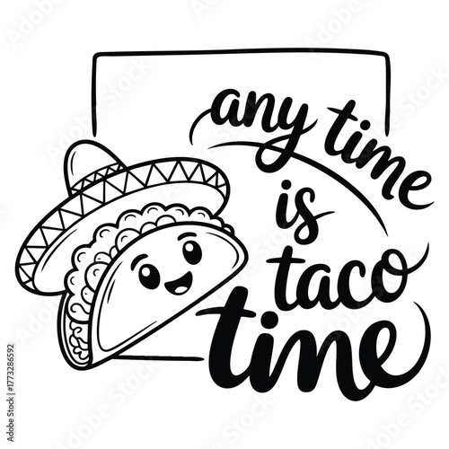 Anytime is taco time word expression illustration isolated on white background vector design element ideal for food quote taco party or snack themed artwork