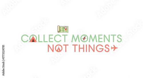 Collect moments not things travel quote with map, compass, tent, and airplane