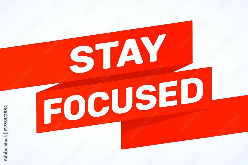 Fototapeta premium Bold red banners with white text proclaiming stay focused conveying a message of concentration and determination