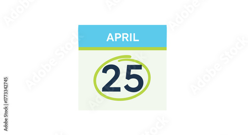 Reminder of a specific date April 25 with calendar mark for an event or celebration appointment or important deadline concept shown in clean graphic