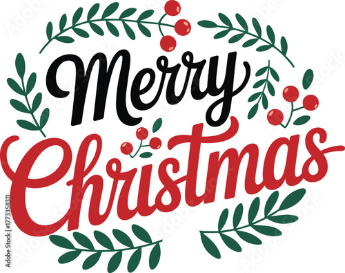 Merry christmas hand drawn lettering typography quote with holly berries and green leaves design element isolated on white background.