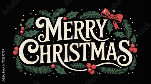 Elegant merry christmas typography with holly and berries