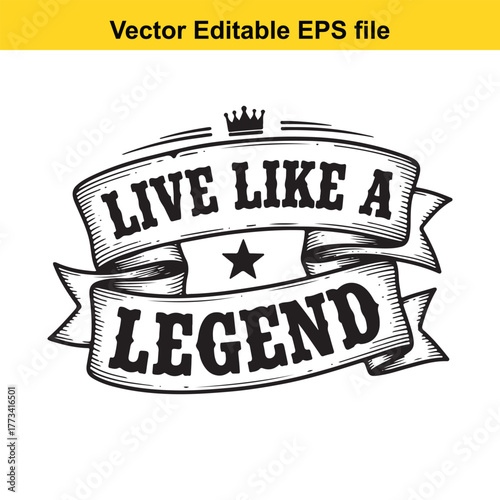 Live like a legend text with crown and star on a vintage ribbon banner