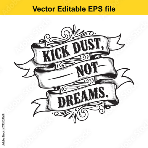 Vintage style banner with the quote kick dust, not dreams in black and white