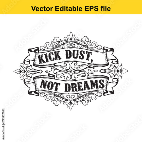 Kick dust not dreams vintage banner text