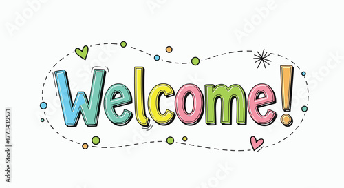 A vibrant and playful 'Welcome!' text in colorful cartoon letters, enclosed by a whimsical dashed border with hearts, stars, and dots.