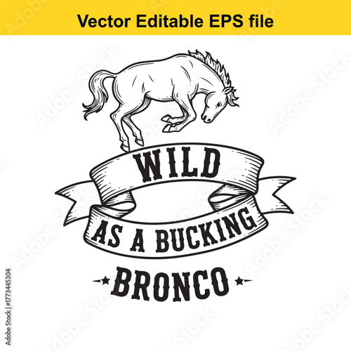 Wild as a bucking bronco text with a horse illustration