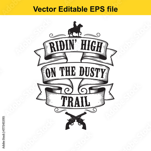 Ridin high on the dusty trail vintage western emblem with cowboy on horse and crossed revolvers