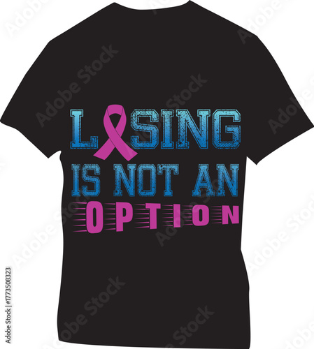 Breast cancer awareness losing is not an option courage tee design