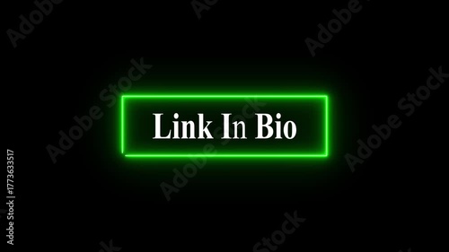 “Link in Bio” neon glowing text animation inside rectangular frame on black background, social media banner, digital influencer promotion sign, online marketing and profile engagement concept