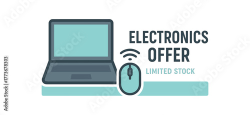 Flat vector banner design laptop and wireless mouse graphics text ELECTRONICS OFFER subtext LIMITED STOCK gray and aqua palette isolated on white marketing approved bright palette with