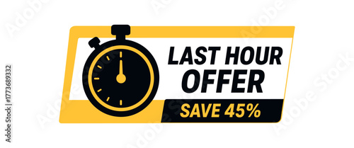 Last hour offer save 45 percent banner with stopwatch. Urgent sale, limited time promotion. Flat vector illustration.