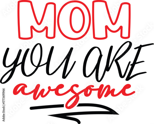 Mom You Are Awesome Typography svg t shirt design With Red And Black Colors mother quote