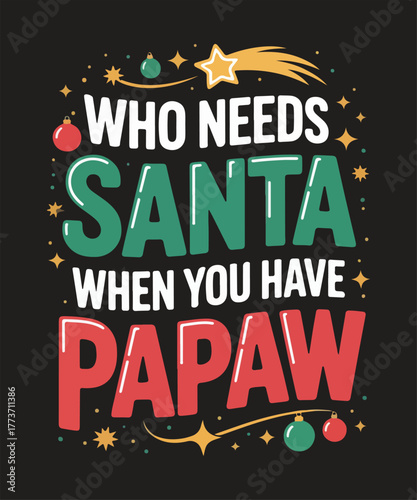 Who needs santa when you have papaw