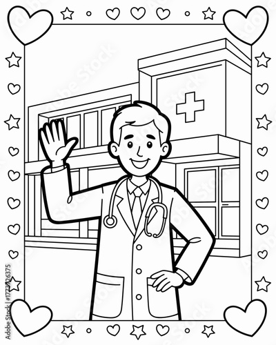 Coloring page of doctor: Smiling cartoon doctor waving in front of a modern hospital, with a border of hearts and stars.