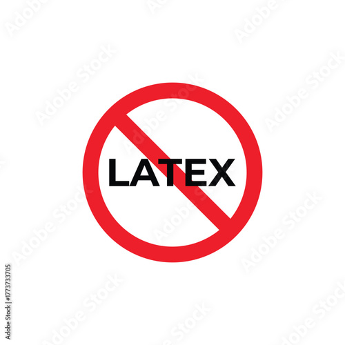 Red prohibition circle with the word “LATEX” inside, symbolizing latex-free or no-latex materials. Suitable for medical, allergy, or product safety concepts indicating latex allergy awareness.