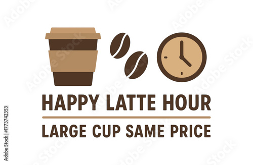 Flat vector banner design text HAPPY LATTE HOUR LARGE CUP SAME PRICE supporting icons of cup beans and clock beige and mocha tones