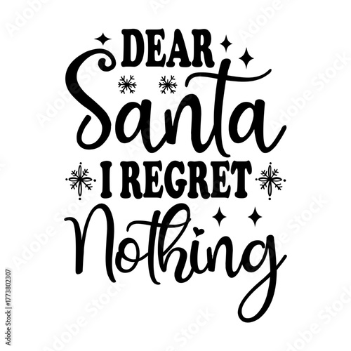 Dear Santa I Regret Nothing Svg