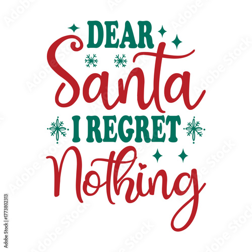 Dear Santa I Regret Nothing Svg