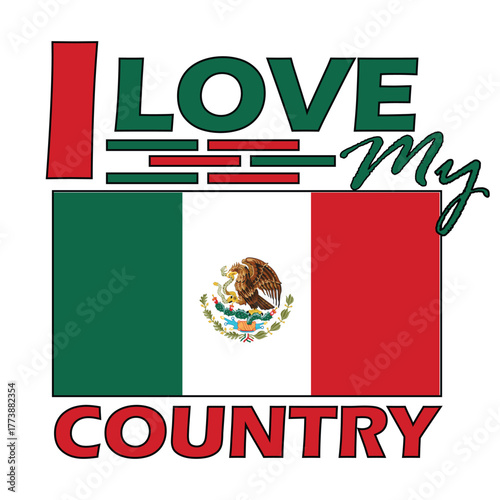 Mexico , I Love My Country Vector Design, T-shirt Print Design